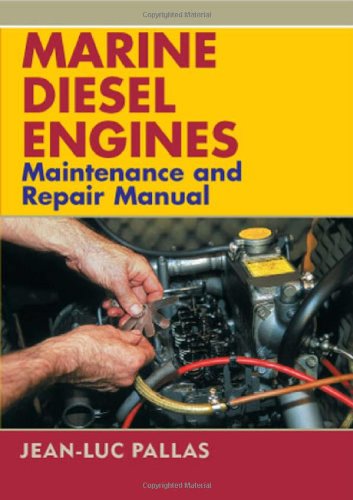 Marine Diesel Engines: Maintenance and Repair Manual by Jean-Luc Pallas