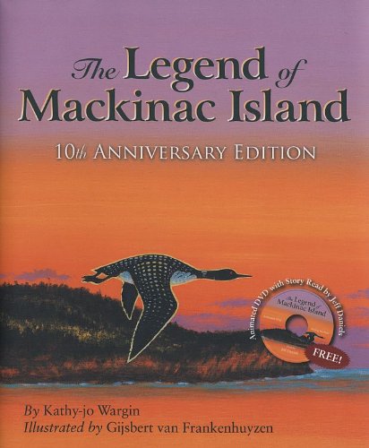 The Legend of Mackinac Island: 10th Anniversary Edition w/ DVD by Kathy-jo Wargin 
			
			
		
		
		
       	 
       		
       			,