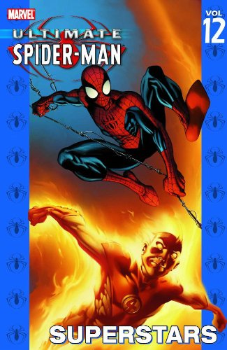 Ultimate Spider-Man Vol. 12: Superstars by Brian Michael Bendis