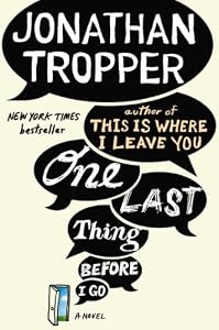 One Last Thing Before I Go: A Novel