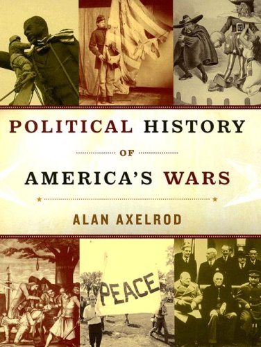 Political History Of America's Wars by Alan Axelrod