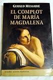 El complot de María Magdalena - Gerald Messadié