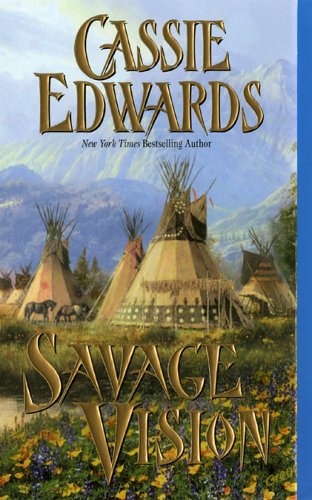 Savage Vision (Savage (Leisure Paperback)) by Cassie Edwards
