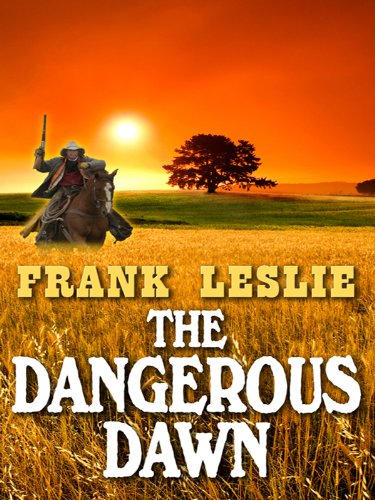 The Dangerous Dawn (Wheeler Large Print Western) by Frank Leslie