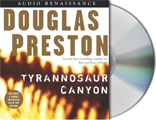 Tyrannosaur Canyon by Douglas Preston
