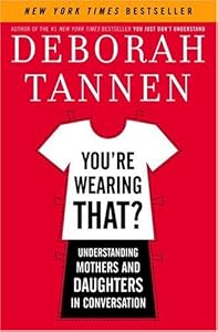 You're Wearing That?: Understanding Mothers and Daughters in Conversation
