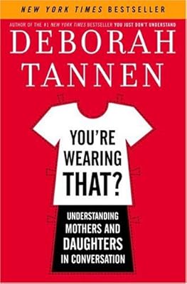 You're Wearing That?: Understanding Mothers and Daughters in Conversation