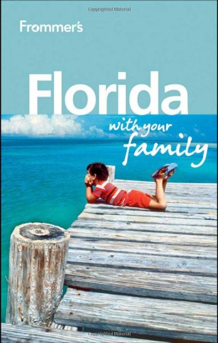 Frommer's Florida With Your Family by Lesley Anne Rose