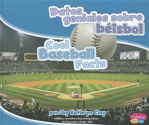 Datos geniales sobre b&eacute;isbol/Cool Baseball Facts by Kathryn Clay