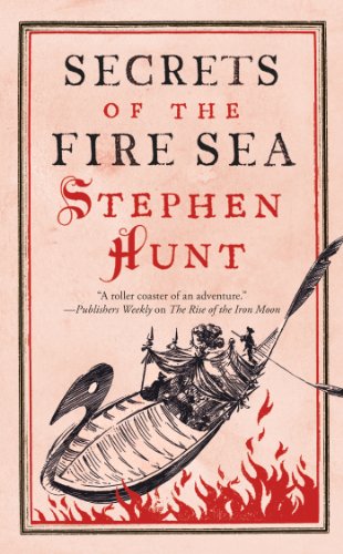 Secrets of the Fire Sea by Stephen Hunt