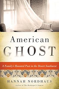 American ghost : a family's haunted past in the desert Southwest