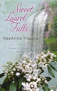 Sweet Laurel Falls: A Hope's Crossing Novel by RaeAnne Thayne