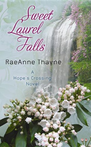 Sweet Laurel Falls: A Hope's Crossing Novel by RaeAnne Thayne