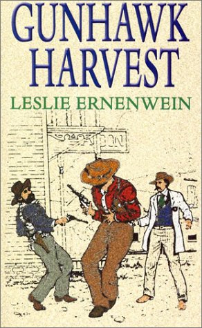 Gunhawk Harvest by Leslie Ernenwein