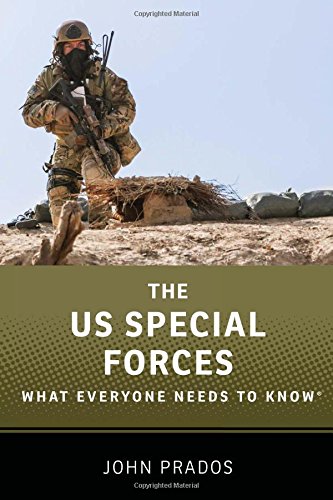 The US Special Forces: What Everyone Needs to Know&reg; by John Prados