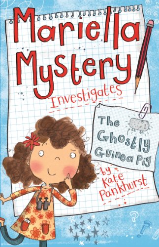 Mariella Mystery Investigates the Ghostly Guinea Pig by Kate Pankhurst