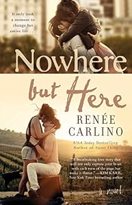 Nowhere but Here: A Novel by Renee Carlino