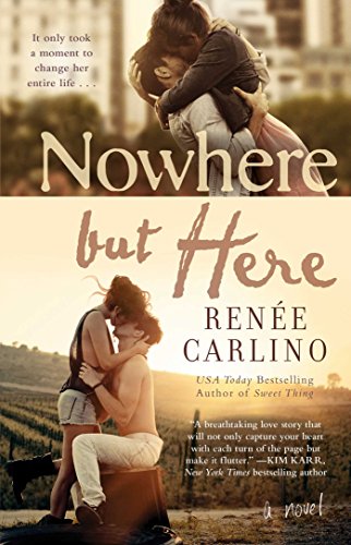 Nowhere but Here: A Novel by Renee Carlino