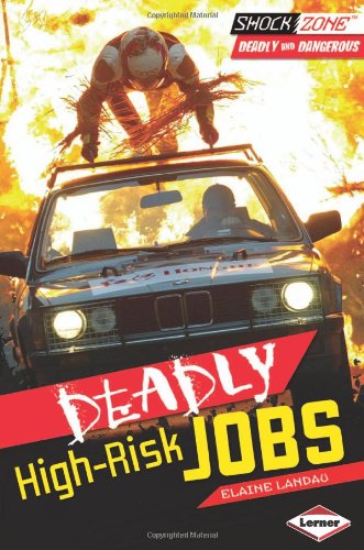 Deadly High-risk Jobs by Elaine Landau