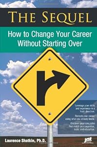 The Sequel: How to Change Your Career Without Starting over