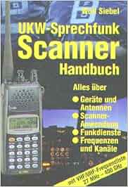 UKW - Sprechfunk Scanner Handbuch. Alles über Geräte und Antennen ...