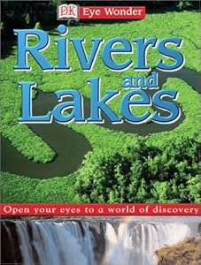 Eye Wonder: Rivers and Lakes (Eye Wonder)