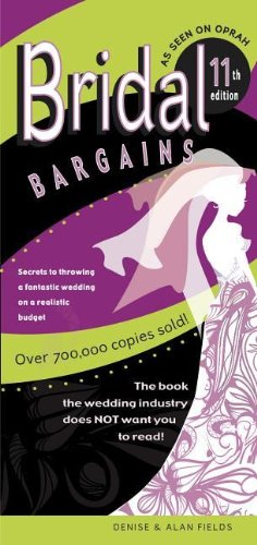 Bridal Bargains: Secrets To Planning A Fantastic Wedding on a Realistic Budget by Denise Fields