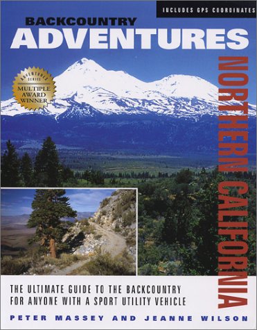 Backcountry Adventures: Northern California by Peter Massey