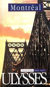 Ulysses Travel Guide Montreal by ulysses-travel-guides-staff