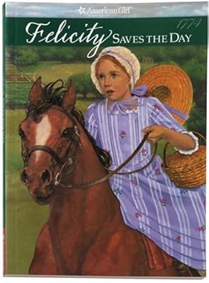 Felicity Saves the Day: A Summer Story (American Girl)