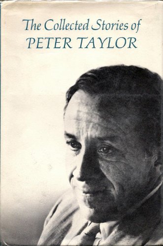 The collected stories of Peter Taylor by Peter Taylor