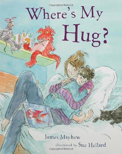 Where's My Hug? by James Mayhew