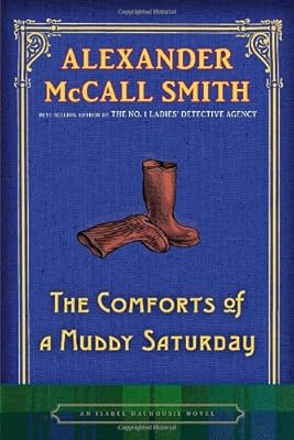 The Comforts of a Muddy Saturday: An Isabel Dalhousie Novel