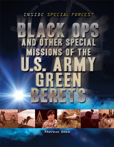 Black Ops and Other Special Missions of the U.S. Army Green Berets by Therese Shea