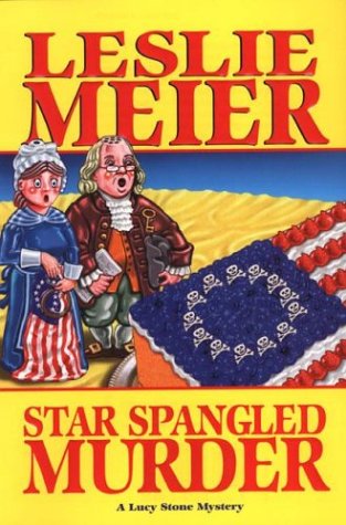 Star Spangled Murder (Lucy Stone Mysteries, No. 11) by Leslie Meier