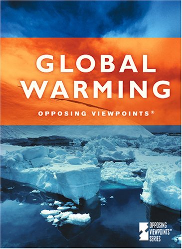 Global Warming (Opposing Viewpoints) by Cynthia A. Bily