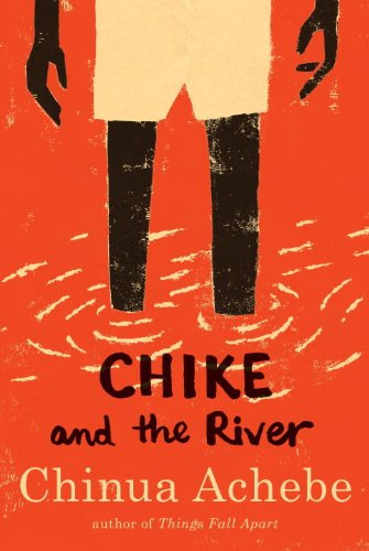 Chike and the River by Chinua Achebe