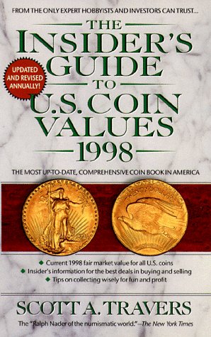 INSIDER'S GUIDE TO U.S. COIN VALUES 1998 by Scott A. Travers