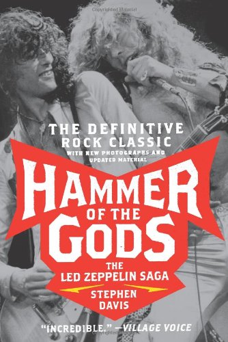 Hammer of the Gods: The Led Zeppelin Saga by Stephen Davis