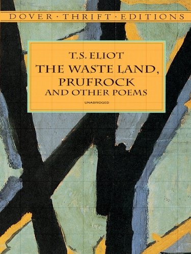 The Waste Land, Prufrock and Other Poems (Dover Thrift Editions) by T. S. Eliot
