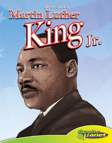 Martin Luther King Jr. (Bio-Graphics Set 2 (Graphic Planet)) by Joeming W. Dunn
