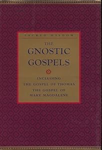 The Gnostic Gospels including The Gospel of Thomas and The Gospel of Mary Magdalene