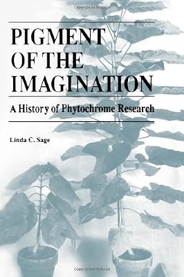 Pigment of the Imagination: A History of Phytochrome Research