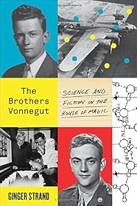 The Brothers Vonnegut: Science and Fiction in the House of Magic