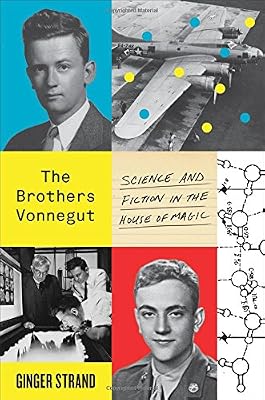The Brothers Vonnegut: Science and Fiction in the House of Magic