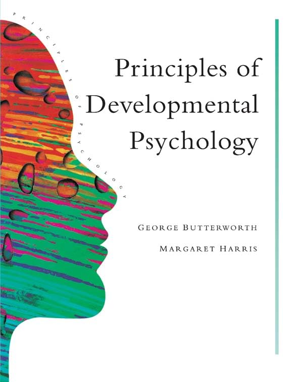 Principles of Developmental Psychology: An Introduction by George Butterworth