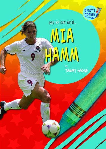 Mia Hamm by Tammy Gagne