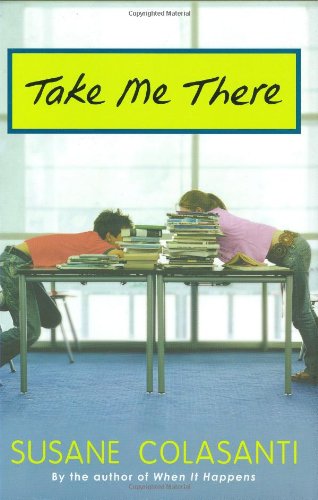 Take Me There by Susane Colasanti