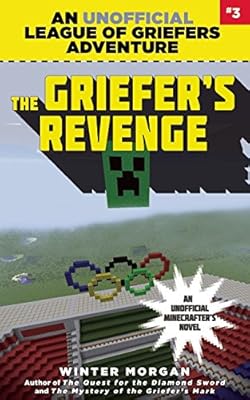The Griefer's Revenge: An Unofficial League of Griefers Adventure, #3