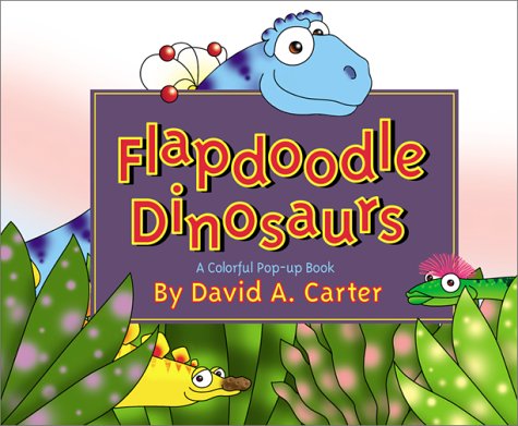 Flapdoodle Dinosaurs (Pop Up) by David A. Carter